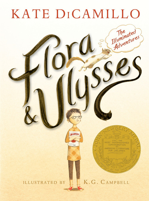 Flora and Ulysses (The Illuminated Adventures (A Middle-Grade Novel About a Cynical Girl and a Superhero Squirrel - For Kids Ages 8-12 in Grades 3-7)) by Kate DiCamillo, K. G. Campbell, 9780763660406
