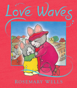 Love Waves (Midi Edition) by Rosemary Wells, Rosemary Wells, 9780763662240