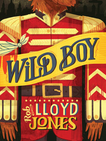 Wild Boy by Rob Lloyd Jones, 9780763662523