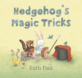 Hedgehog's Magic Tricks by Ruth Paul, Ruth Paul, 9780763663858