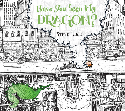 Have You Seen My Dragon? by Steve Light, Steve Light, 9780763666484