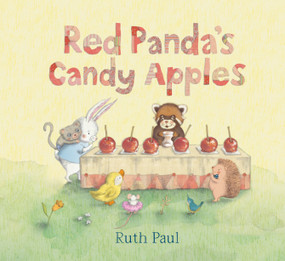 Red Panda's Candy Apples by Ruth Paul, Ruth Paul, 9780763667580