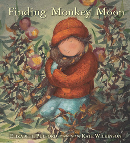 Finding Monkey Moon by Elizabeth Pulford, Kate Wilkinson, 9780763667771