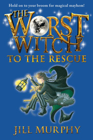 The Worst Witch to the Rescue by Jill Murphy, Jill Murphy, 9780763669997