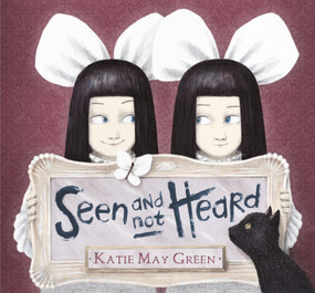 Seen and Not Heard by Katie May Green, Katie May Green, 9780763676124
