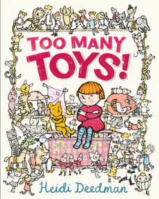 Too Many Toys! by Heidi Deedman, Heidi Deedman, 9780763678616
