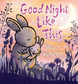 Good Night Like This by Mary Murphy, Mary Murphy, 9780763679705