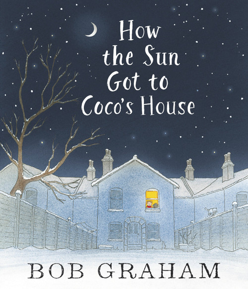 How the Sun Got to Coco's House by Bob Graham, Bob Graham, 9780763681098