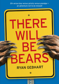 There Will Be Bears - 9780763687656 by Ryan Gebhart, 9780763687656