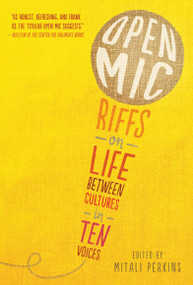Open Mic (Riffs on Life Between Cultures in Ten Voices) - 9780763690953 by Mitali Perkins, Cherry Cheva, Varian Johnson, G. Neri, Naomi Shihab Nye, Mitali Perkins, Olugbemisola Rhuday-Perkovich, Debbie Rigaud, Francisco Stork, Gene Luen Yang, David Yoo, 9780763690953