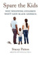 Spare the Kids (Why Whupping Children Won't Save Black America) by Stacey Patton, 9780807061046
