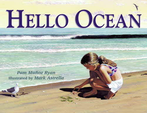 Hello Ocean by Pam Muñoz Ryan, Mark Astrella, 9780881069877