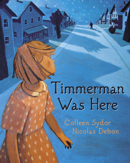 Timmerman Was Here by Colleen Sydor, Nicolas Debon, 9780887768903