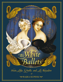 The White Ballets by Rajka Kupesic, Rajka Kupesic, 9780887769238