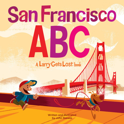 San Francisco ABC: A Larry Gets Lost Book by John Skewes, 9781570619946