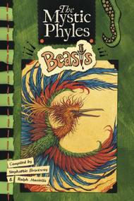 The Mystic Phyles: Beasts by Stephanie Brockway, Ralph Masiello, 9781570917189