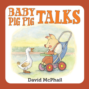 Baby Pig Pig Talks by David McPhail, David McPhail, 9781580895972