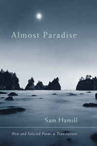 Almost Paradise (New and Selected Poems and Translations) by Sam Hamill, 9781590301845