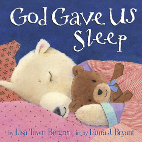God Gave Us Sleep by Lisa Tawn Bergren, Laura J. Bryant, 9781601426635