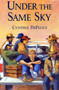 Under the Same Sky by Cynthia DeFelice, 9780374480653