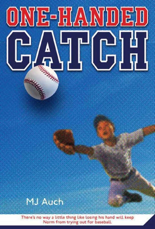 One-Handed Catch by MJ Auch, 9780312535759