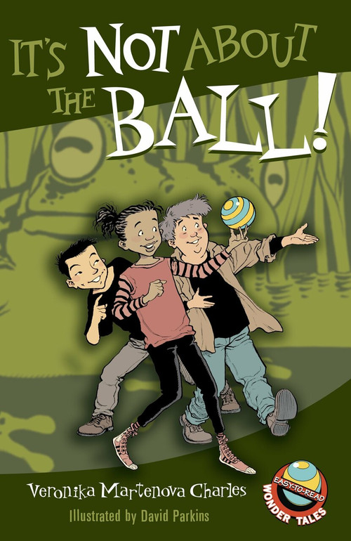 It's Not About the Ball! by Veronika Martenova Charles, David Parkins, 9781770493308