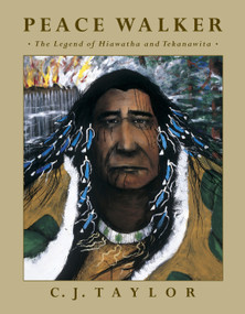 Peace Walker (The Legend of Hiawatha and Tekanawita) - 9781770497788 by C.J. Taylor, 9781770497788