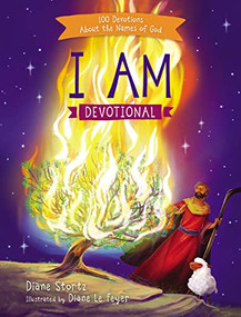 I Am Devotional (100 Devotions About the Names of God) by Diane M.  Stortz, 9780718096731