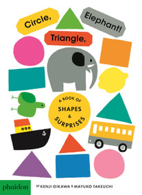 Circle, Triangle, Elephant! (A Book of Shapes & Surprises) by Meagan Bennett, Mayuko Takeuchi, 9780714874111