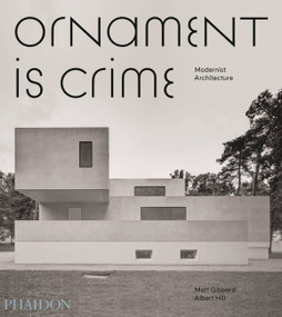 Ornament is Crime (Modernist Architecture) by Albert Hill, Matt Gibberd, 9780714874166