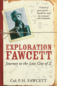 Exploration Fawcett by Percy Fawcett, 9780753827901