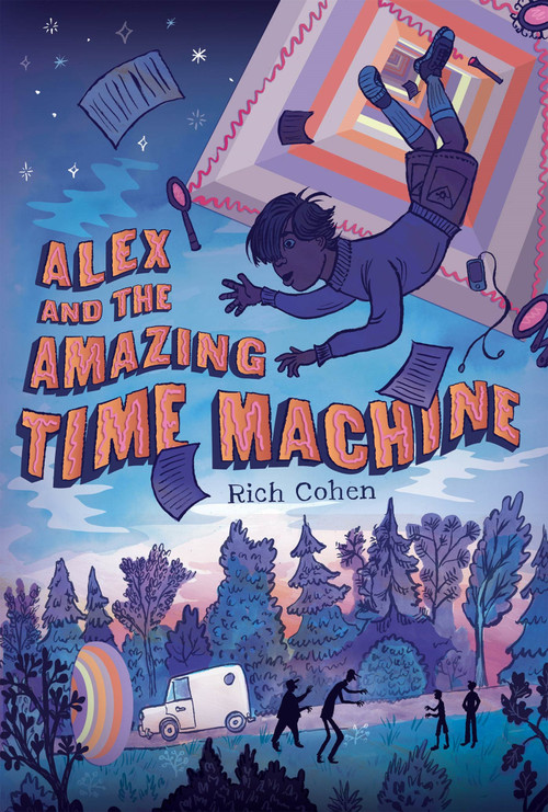 Alex and the Amazing Time Machine by Rich Cohen, Kelly Murphy, 9781250027290