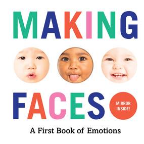 Making Faces (A First Book of Emotions) by Abrams Appleseed, 9781419723834