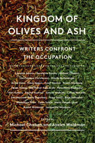 Kingdom of Olives and Ash (Writers Confront the Occupation) by Michael Chabon, Ayelet Waldman, 9780062431783