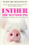 Esther the Wonder Pig (Changing the World One Heart at a Time) - 9781455560790 by Steve Jenkins, Derek Walter, 9781455560790
