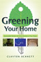 Greening Your Home (Sustainable Options for Every System In Your House) by Clayton Bennett, 9780071499095