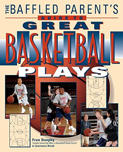The Baffled Parent's Guide to Great Basketball Plays by Lawrence Hsieh, Fran Dunphy, 9780071502795