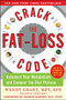 Crack the Fat-Loss Code: Outsmart Your Metabolism and Conquer the Diet Plateau by Wendy Chant, 9780071546911