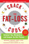 Crack the Fat-Loss Code: Outsmart Your Metabolism and Conquer the Diet Plateau by Wendy Chant, 9780071546911