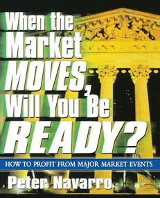 When the Market Moves, Will You Be Ready? by Peter Navarro, 9780071410670