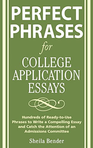 Perfect Phrases for College Application Essays by Sheila Bender, 9780071546034
