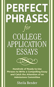Perfect Phrases for College Application Essays by Sheila Bender, 9780071546034
