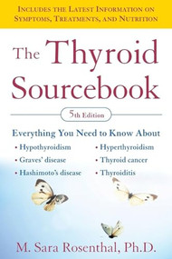 The Thyroid Sourcebook (5th Edition) by M. Sara Rosenthal, 9780071597258