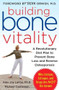 Building Bone Vitality: A Revolutionary Diet Plan to Prevent Bone Loss and Reverse Osteoporosis--Without Dairy Foods, Calcium, Estrogen, or Drugs by Michael Castleman, Amy J. Lanou, 9780071600194
