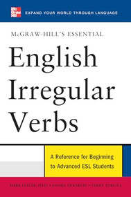 McGraw-Hill's Essential English Irregular Verbs by Mark Lester, Daniel Franklin, Terry Yokota, 9780071602860