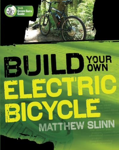 Build Your Own Electric Bicycle by Matthew Slinn, 9780071606219