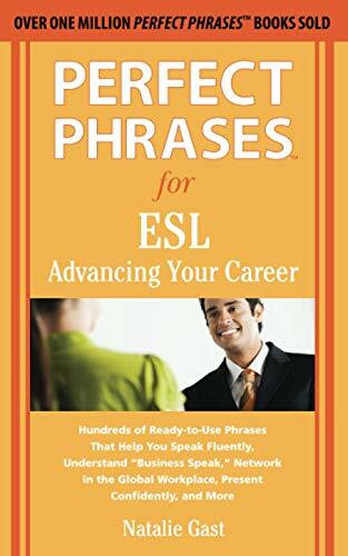 Perfect Phrases for ESL Advancing Your Career by Natalie Gast, 9780071608367