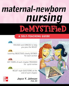Maternal-Newborn Nursing DeMYSTiFieD: A Self-Teaching Guide by Joyce Y. Johnson, 9780071609142