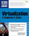 Virtualization, A Beginner's Guide by Nelson Ruest, Danielle Ruest, 9780071614016