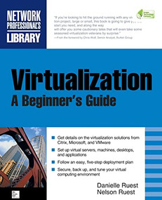 Virtualization, A Beginner's Guide by Danielle Ruest, Nelson Ruest, 9780071614016